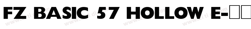 FZ BASIC 57 HOLLOW E字体转换 FZ BASIC 57 HOLLOW E字体转换